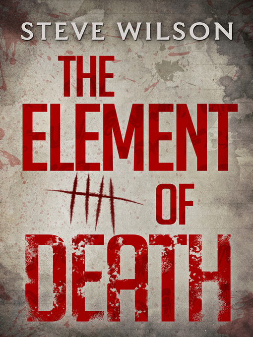 Title details for The Element of Death by Steve Wilson - Wait list